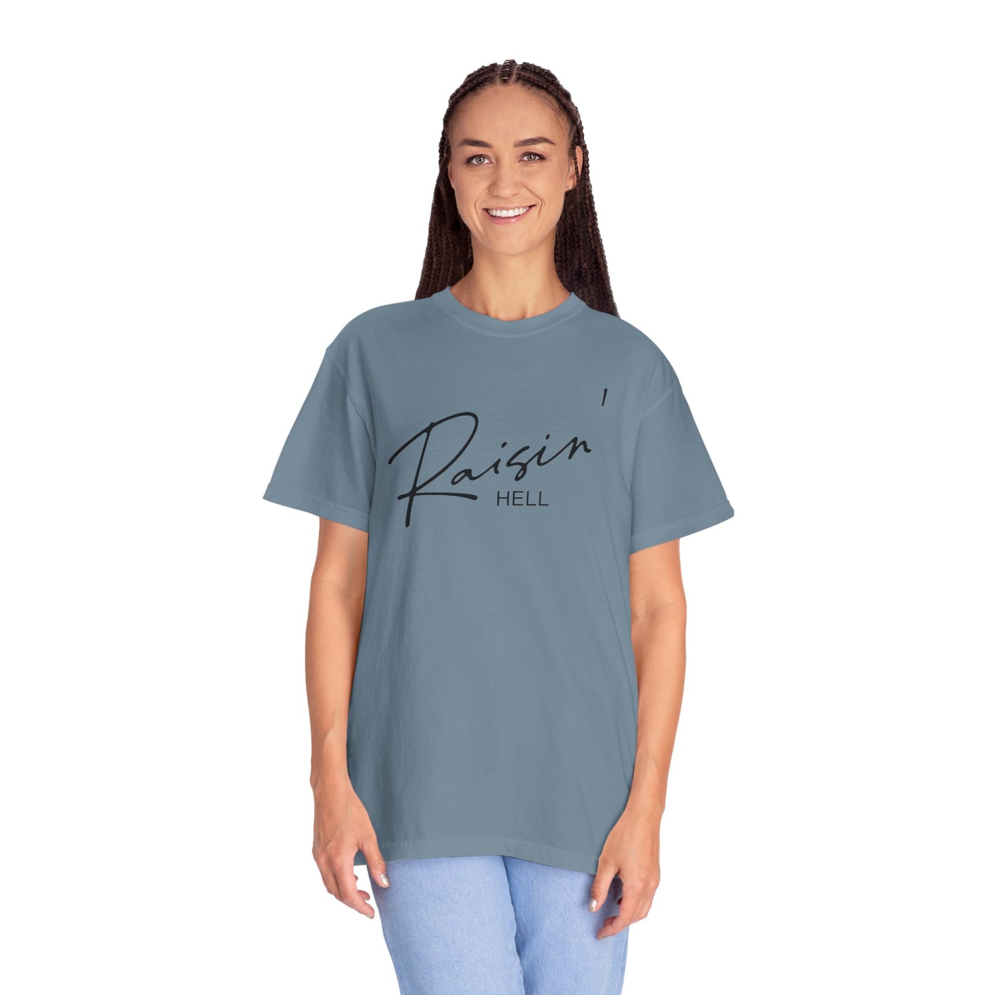 Raisin' Hell Garment-Dyed T-shirt