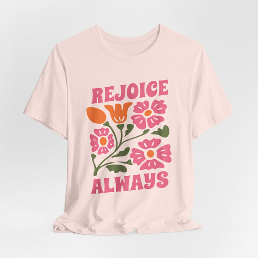 REJOICE ALWAYS - ADULT SOFTSTYLE