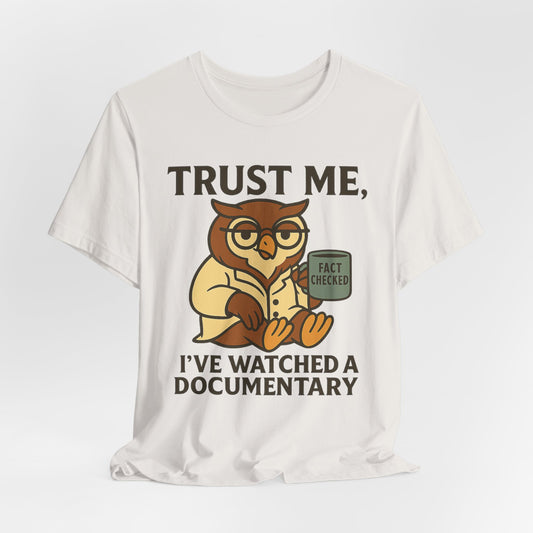 TRUST ME, I'VE WATCHED A DOCUMENTARY - ADULT SOFTSTYLE