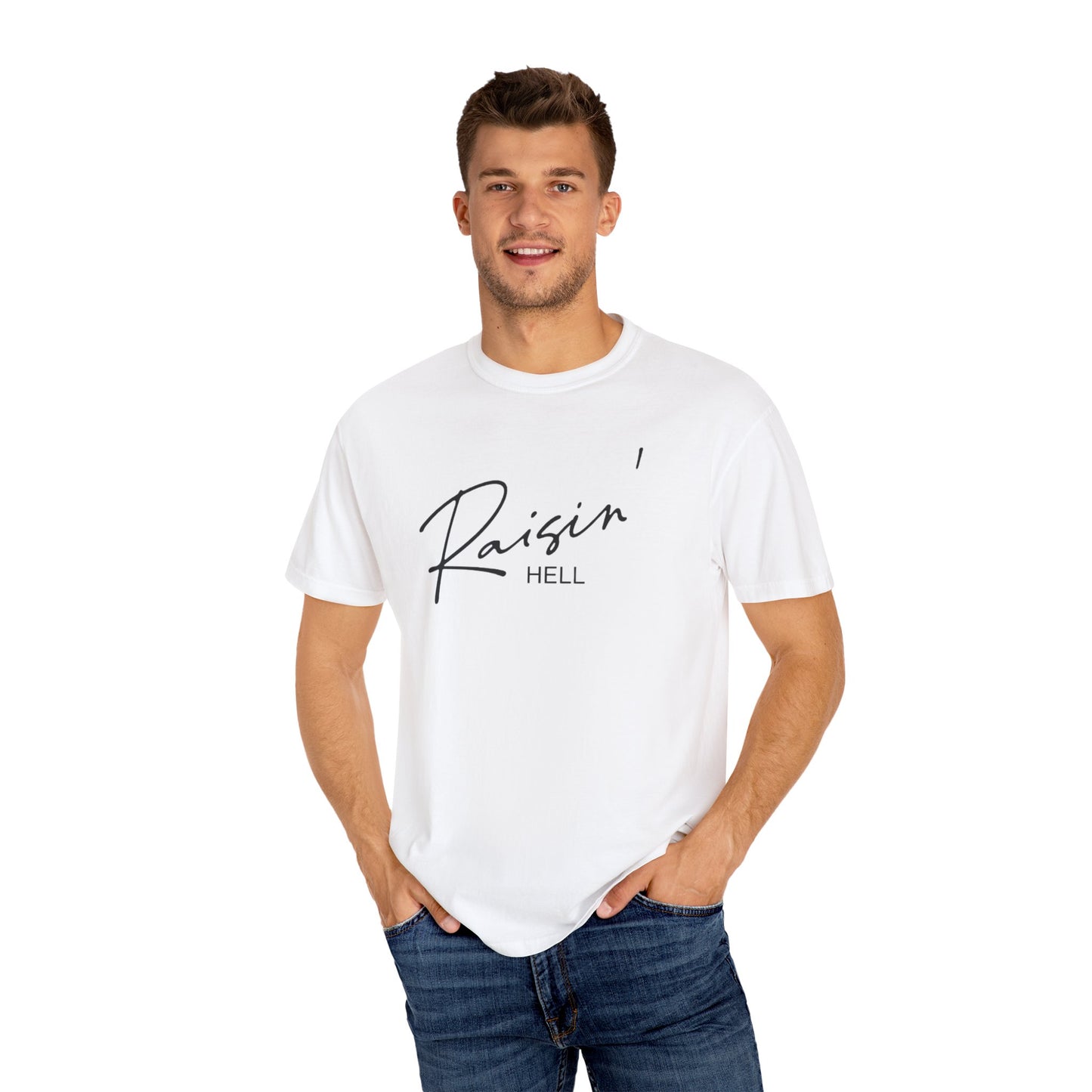 Raisin' Hell Garment-Dyed T-shirt