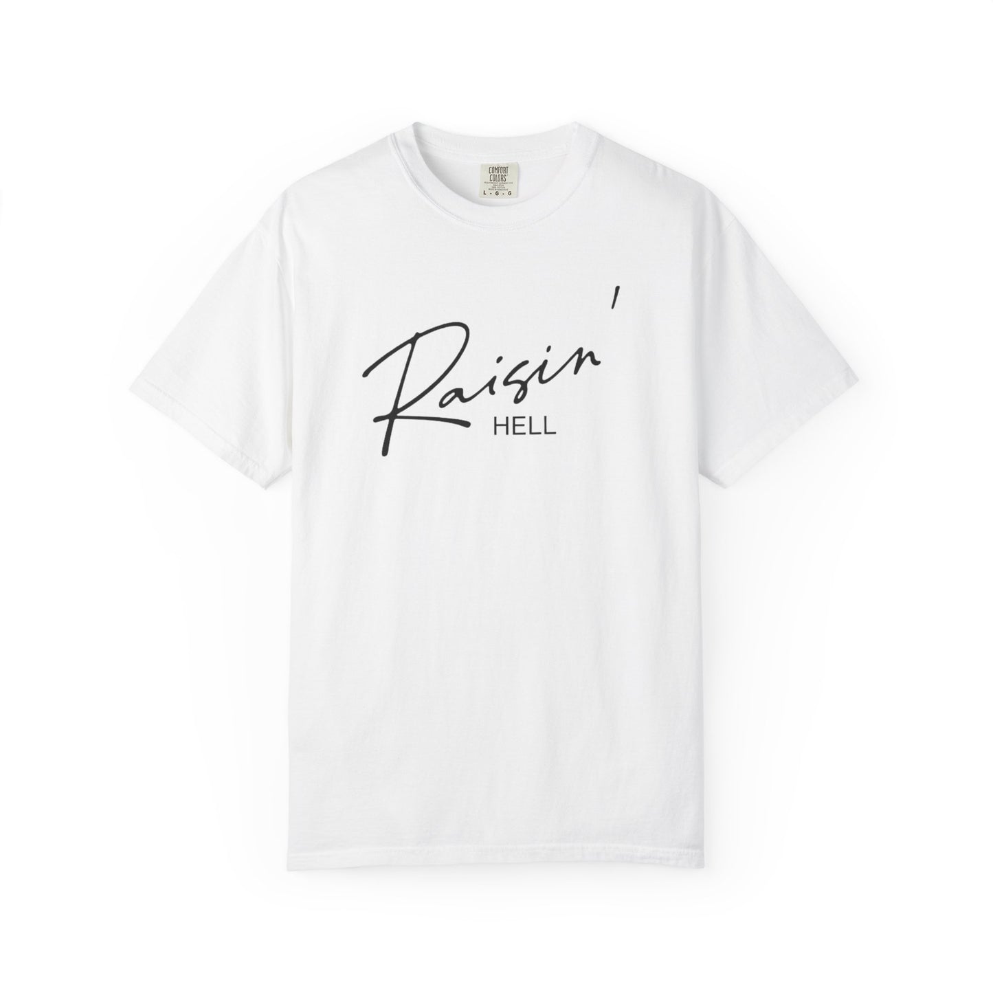 Raisin' Hell Garment-Dyed T-shirt