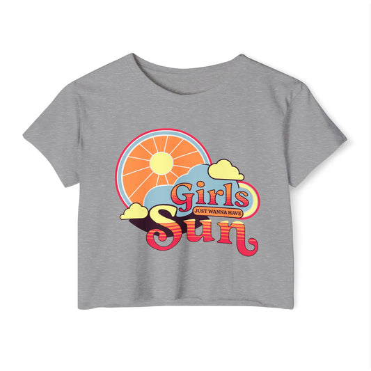 GIRLS JUST WANNA HAVE FUN - SOFT, LIGHTWEIGHT CROP TOP