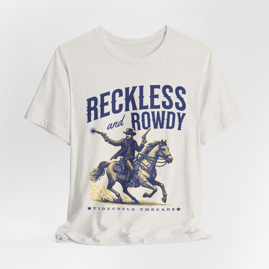 RECKLESS AND ROWDY - ADULT SOFTSTYLE