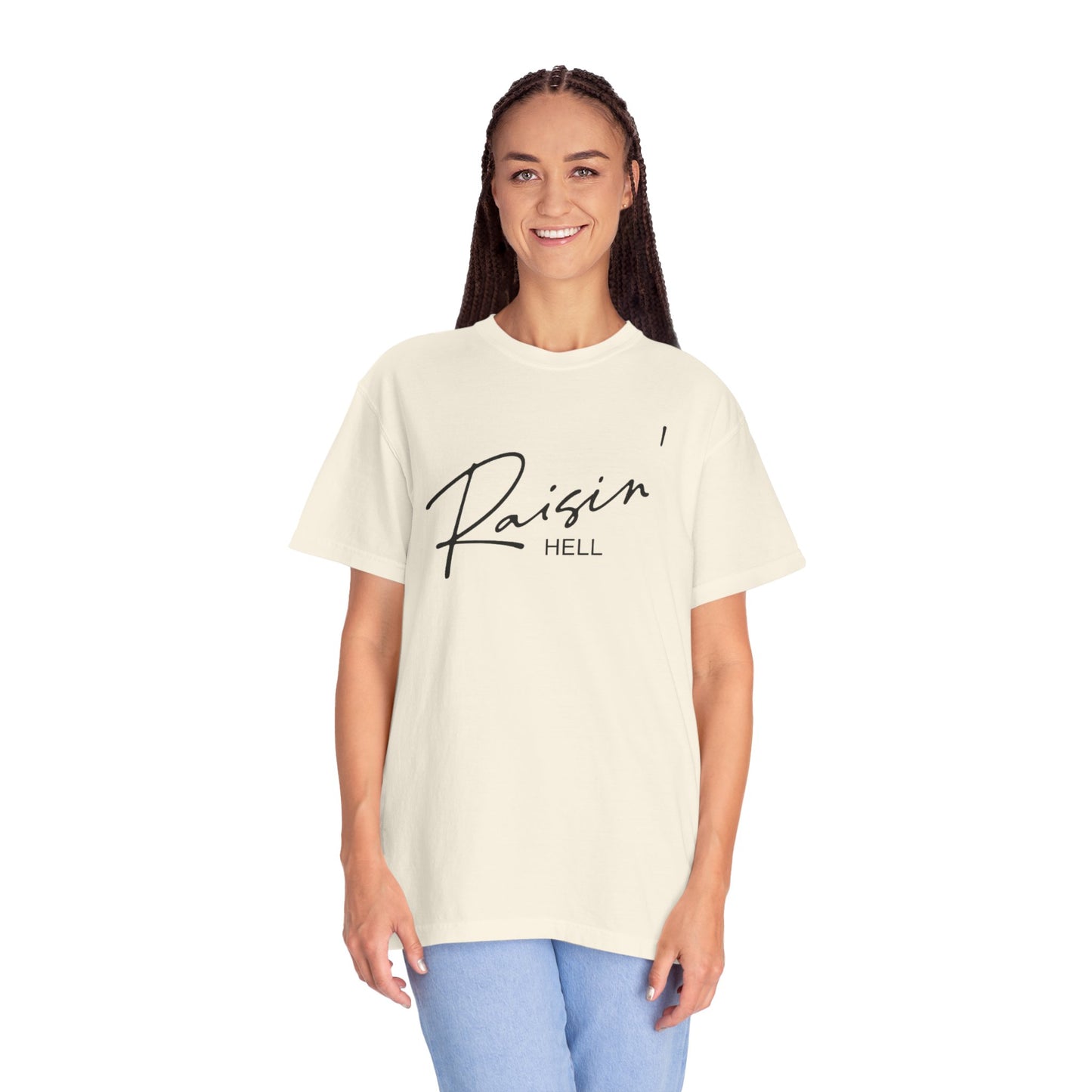 Raisin' Hell Garment-Dyed T-shirt