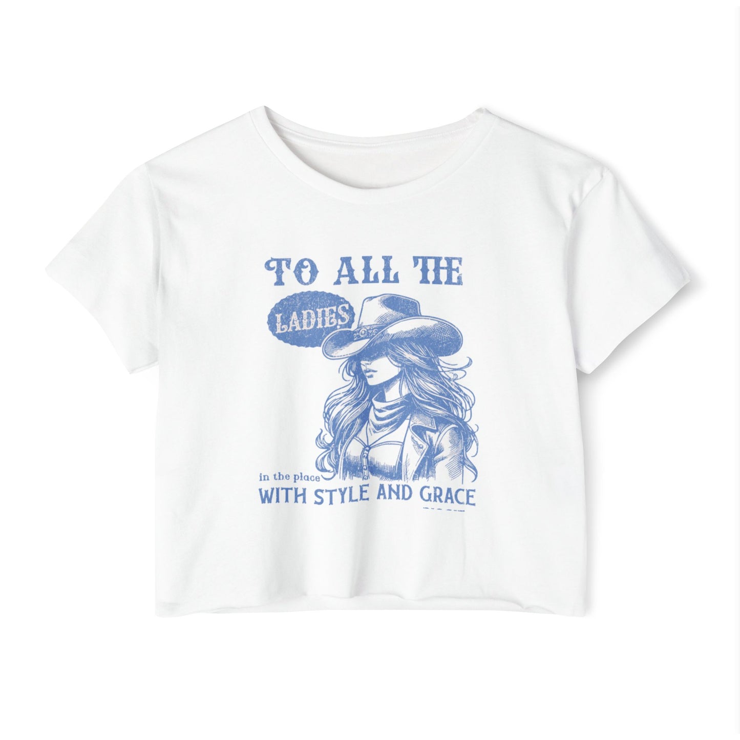 TO ALL THE LADIES IN THE PLACE WITH STYLE AND GRACE - SOFT, LIGHTWEIGHT CROP TOP