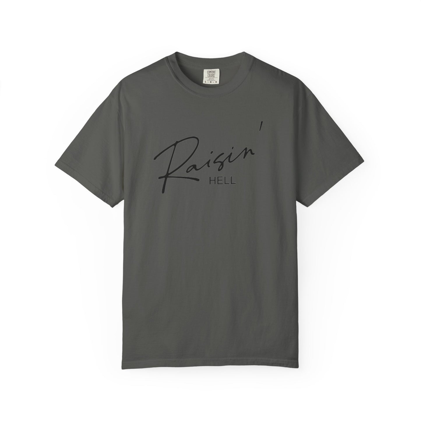 Raisin' Hell Garment-Dyed T-shirt