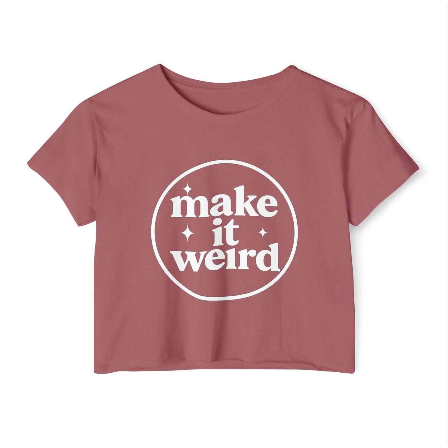 MAKE IT WEIRD - SOFT, LIGHTWEIGHT CROP TOP