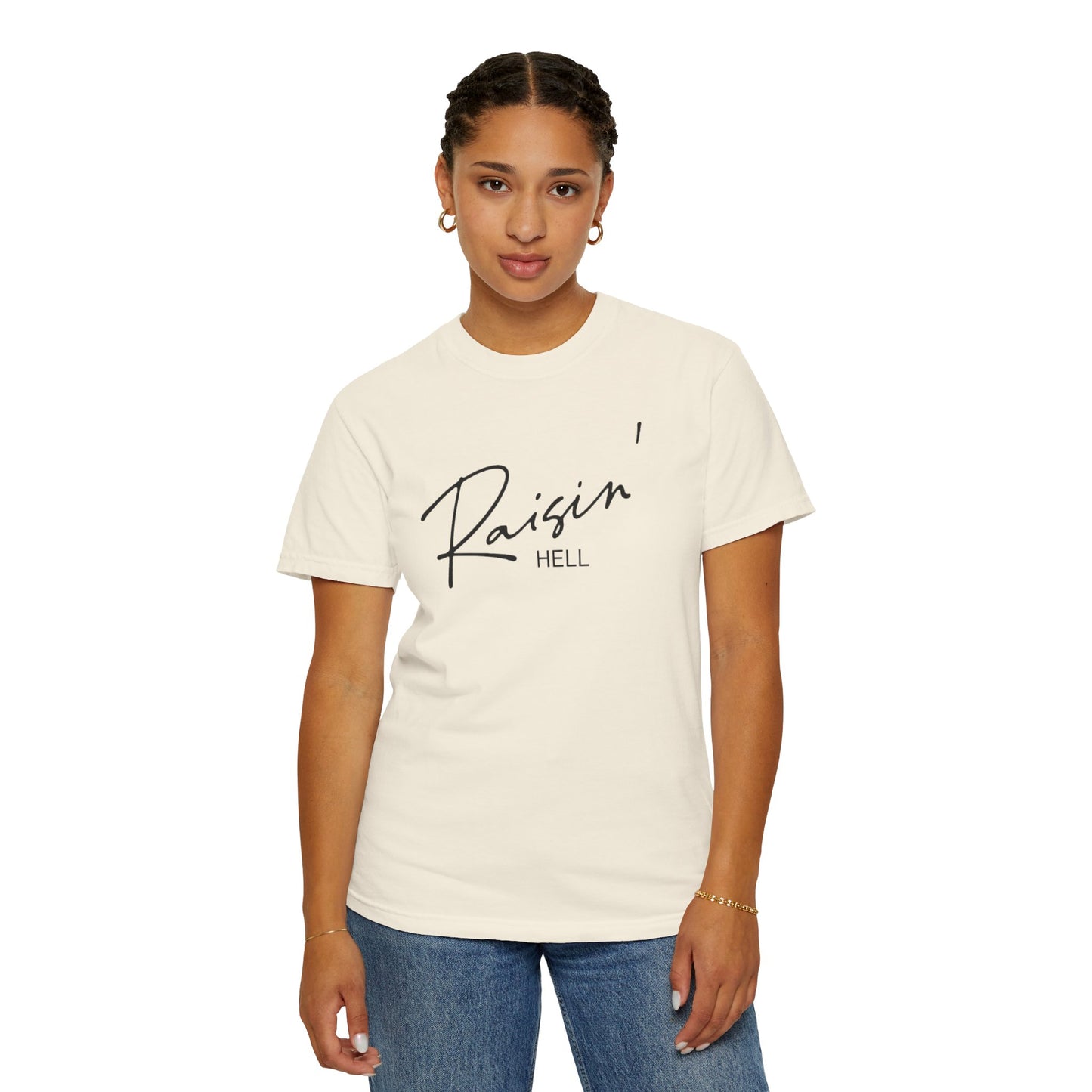 Raisin' Hell Garment-Dyed T-shirt