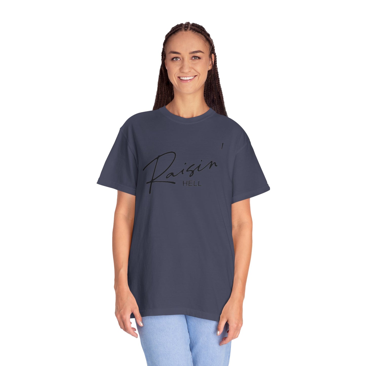 Raisin' Hell Garment-Dyed T-shirt