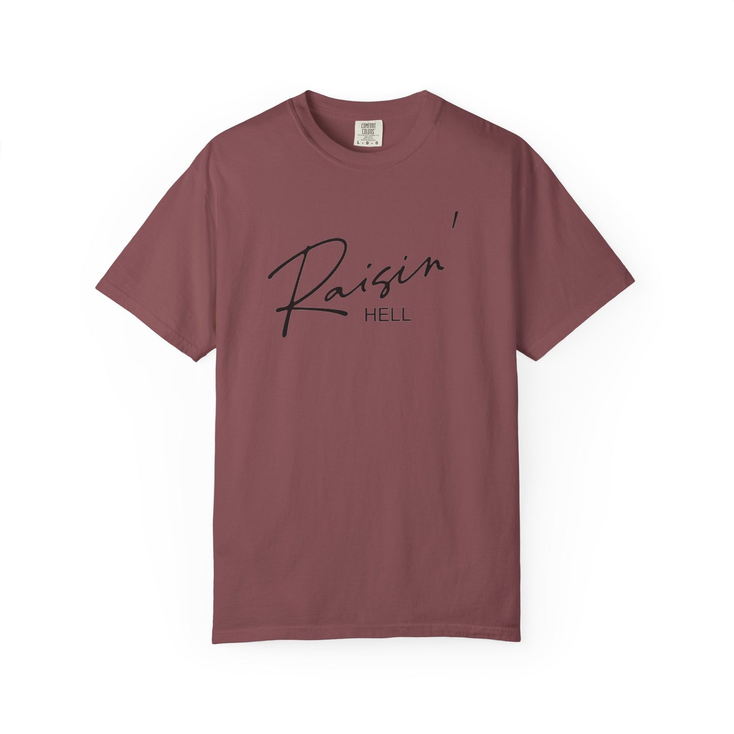 Raisin' Hell Garment-Dyed T-shirt