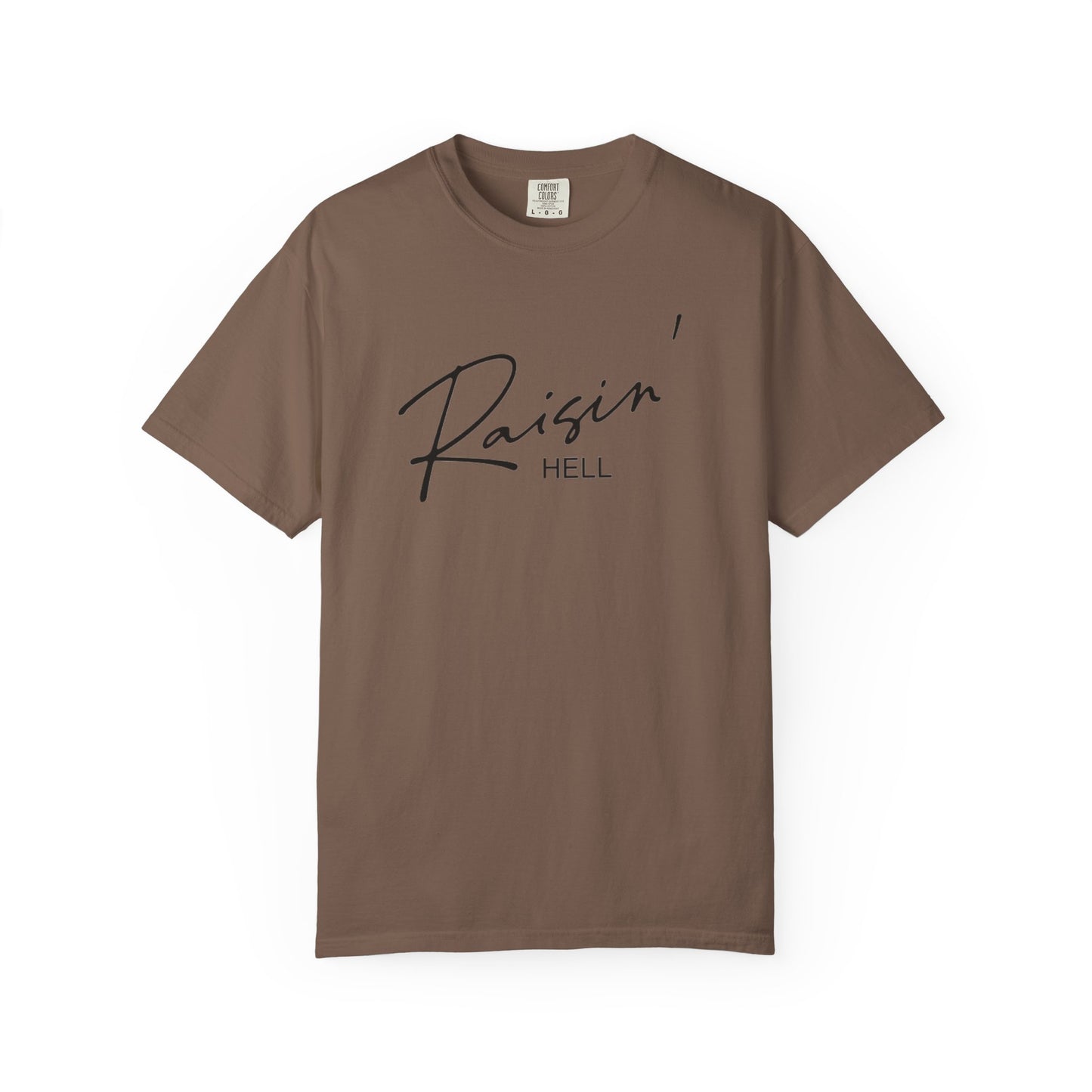 Raisin' Hell Garment-Dyed T-shirt