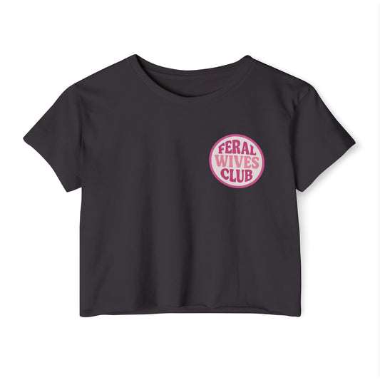 FERAL WIVES CLUB - SOFT, LIGHTWEIGHT CROP TOP