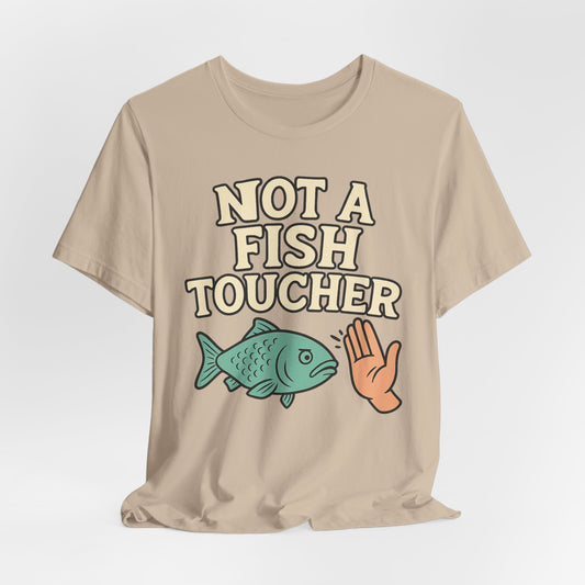 NOT A FISH TOUCHER - ADULT SOFTSTYLE