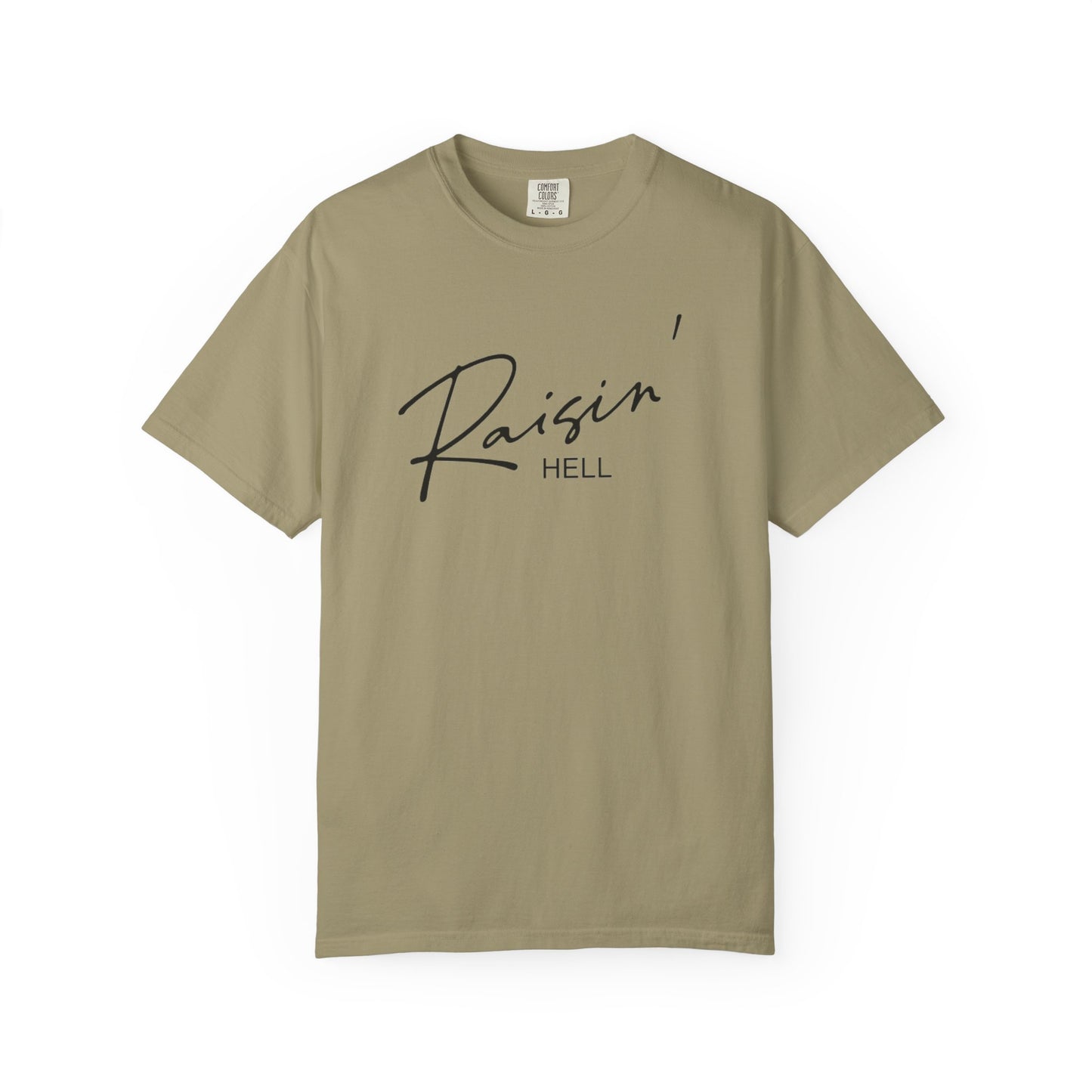 Raisin' Hell Garment-Dyed T-shirt