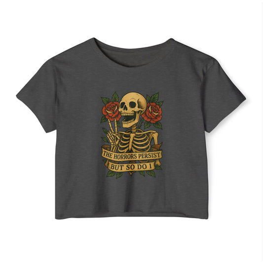THE HORRORS PERSIST - SOFT, LIGHTWEIGHT CROP TOP
