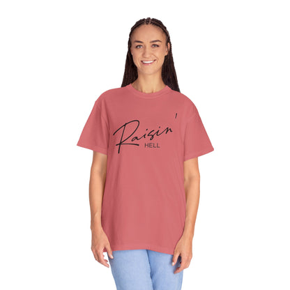 Raisin' Hell Garment-Dyed T-shirt