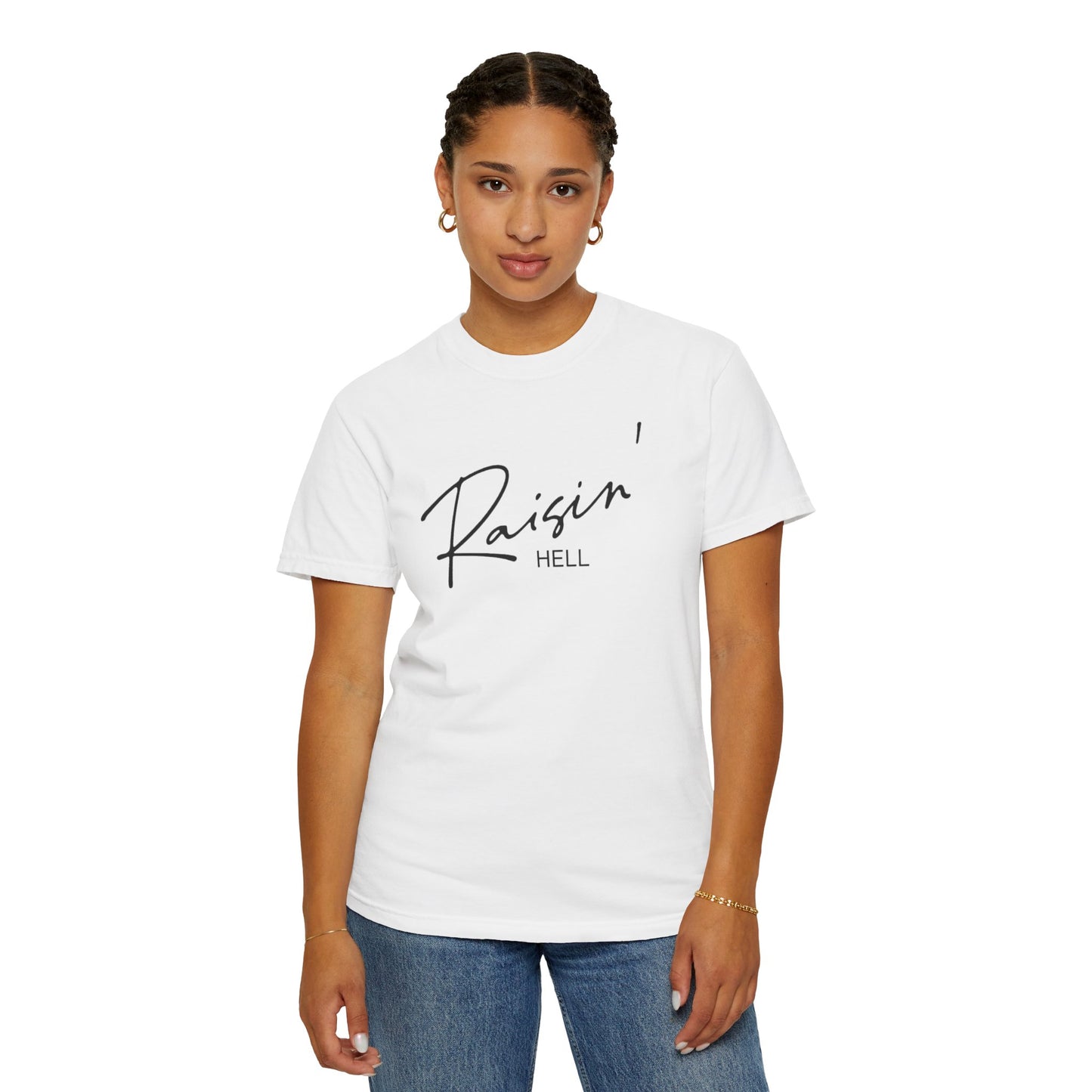 Raisin' Hell Garment-Dyed T-shirt