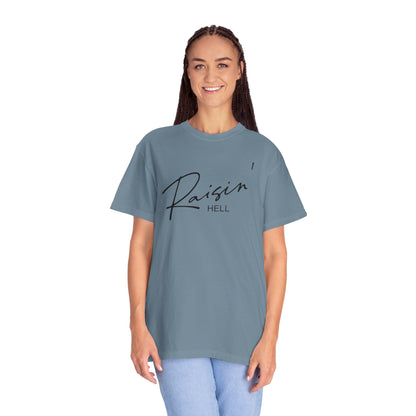 Raisin' Hell Garment-Dyed T-shirt