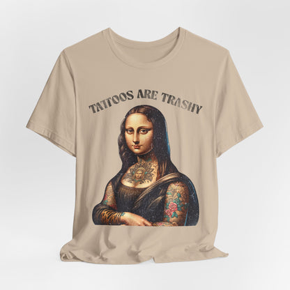 TATTOOS ARE TRASHY, MONA LISA - ADULT SOFTSTYLE