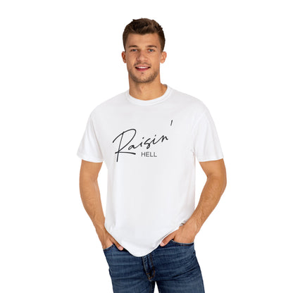 Raisin' Hell Garment-Dyed T-shirt
