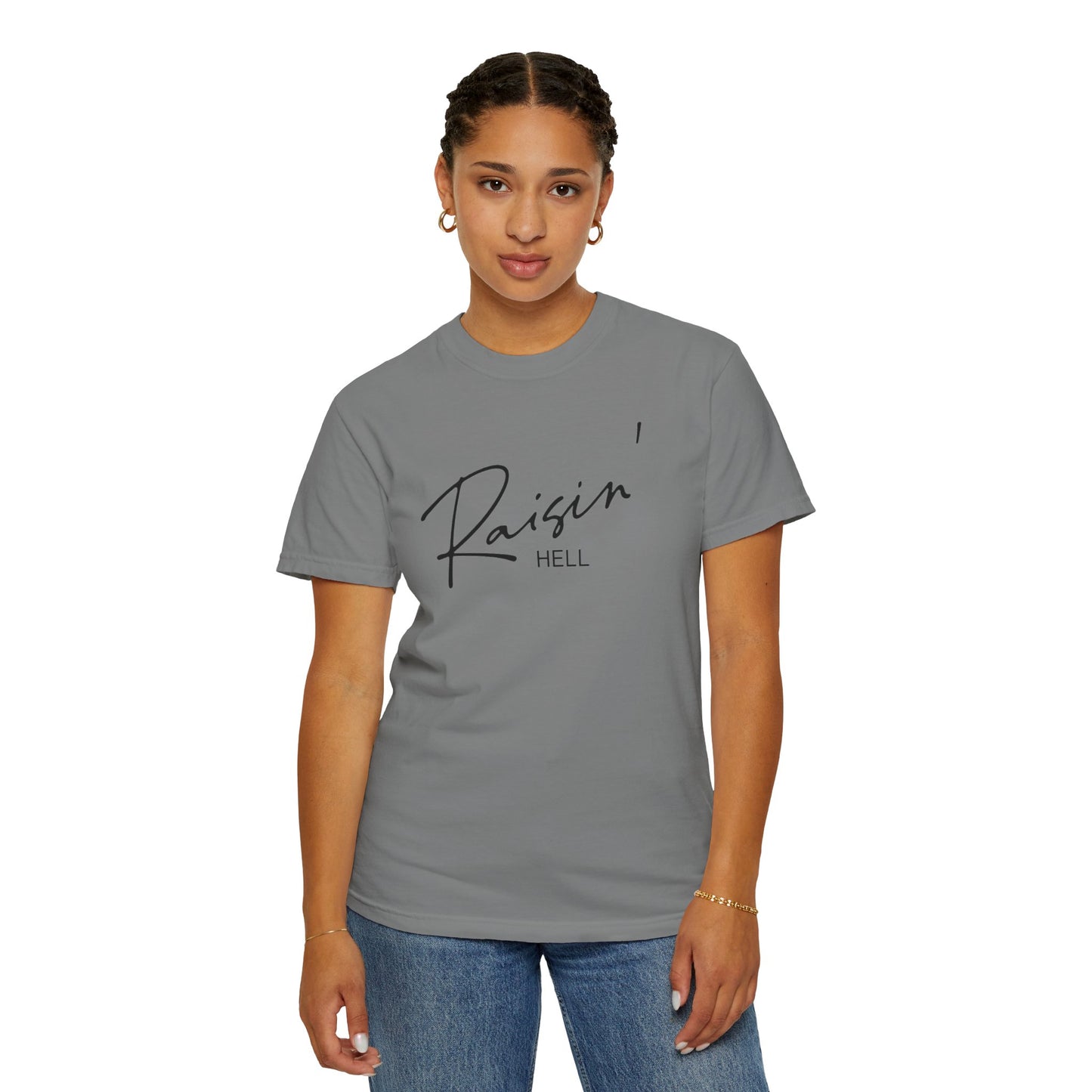 Raisin' Hell Garment-Dyed T-shirt