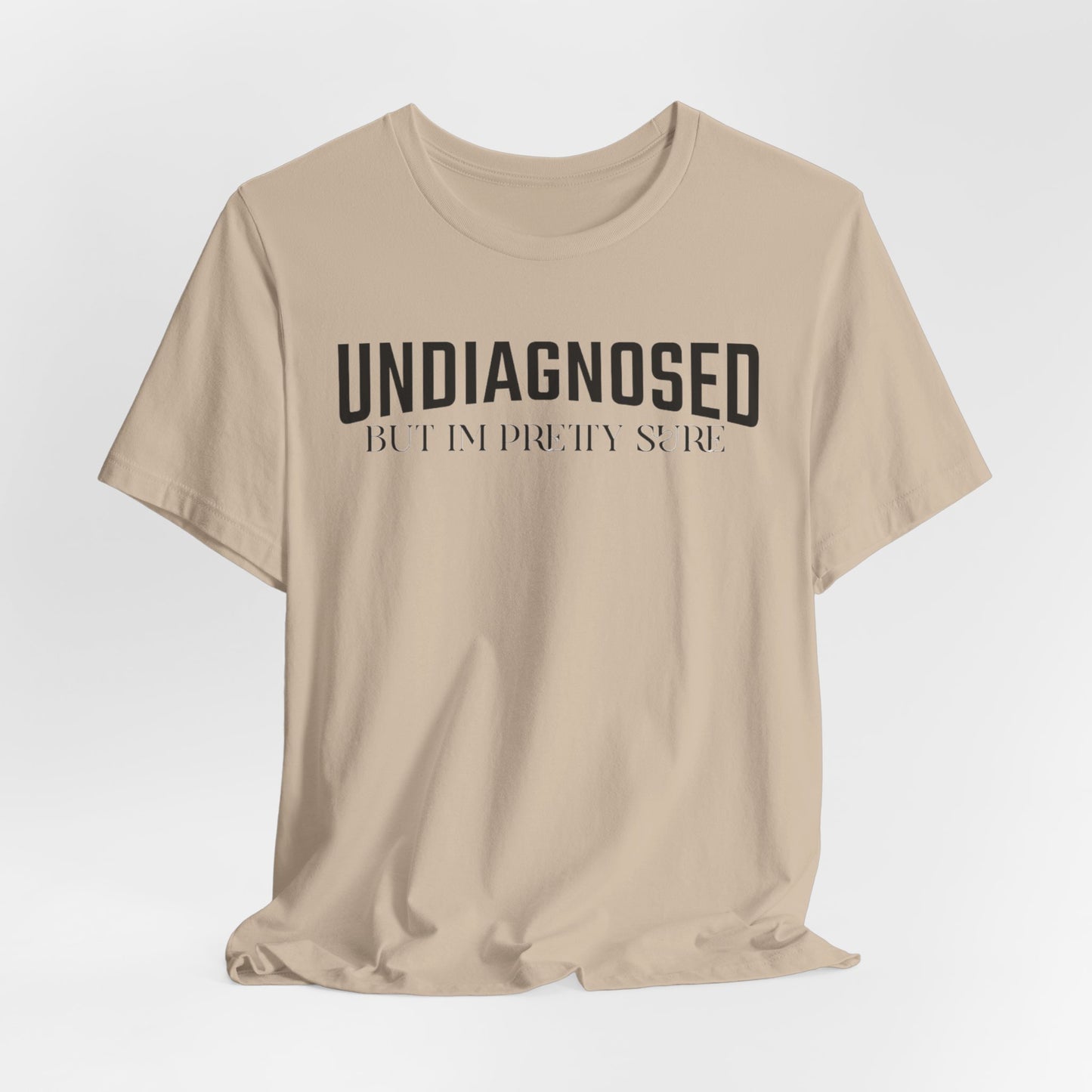 UNDIAGNOSED, BUT I'M PRETTY SURE - ADULT SOFTSTYLE