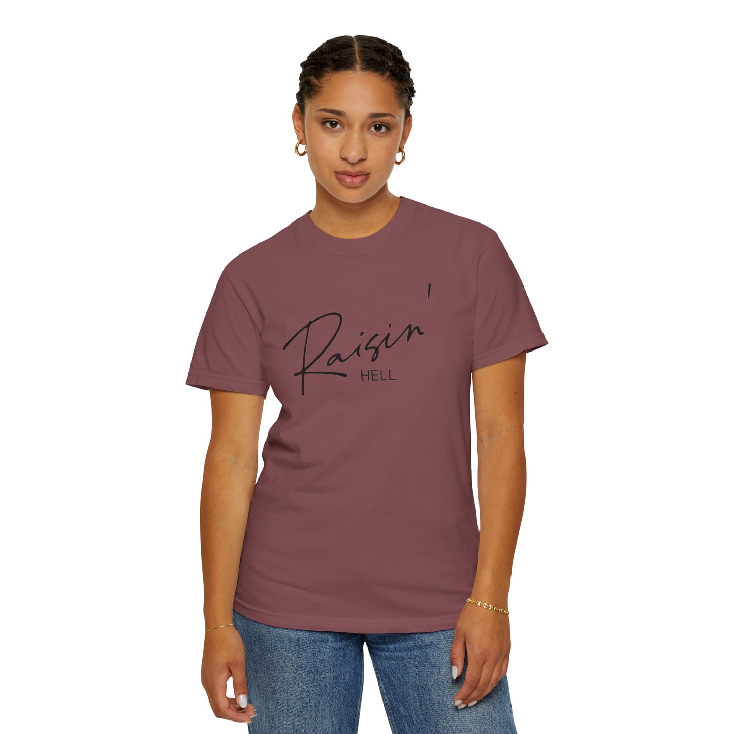Raisin' Hell Garment-Dyed T-shirt