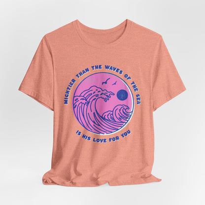 MIGHTIER THAN THE WAVES OF THE SEA - ADULT SOFTSTYLE