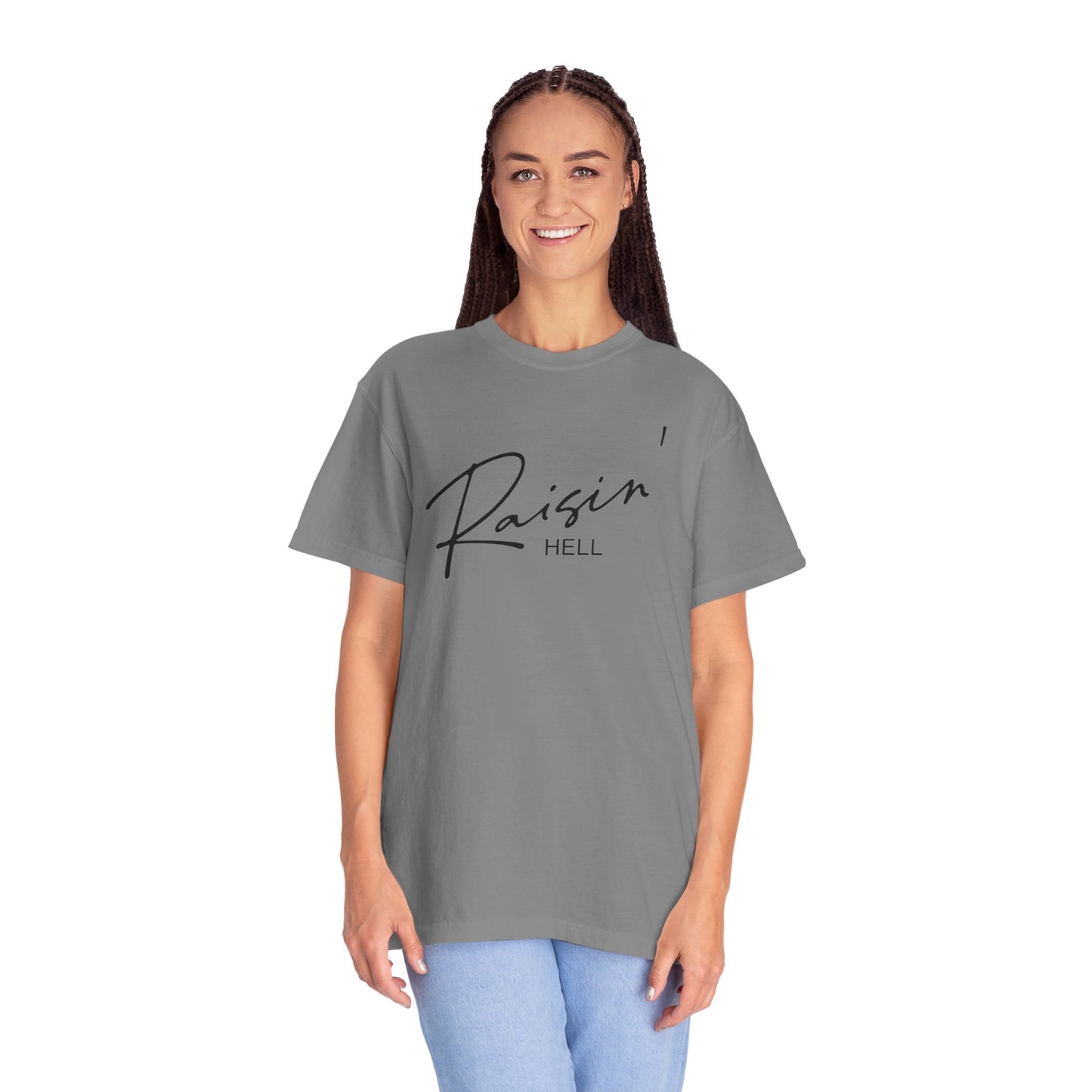 Raisin' Hell Garment-Dyed T-shirt