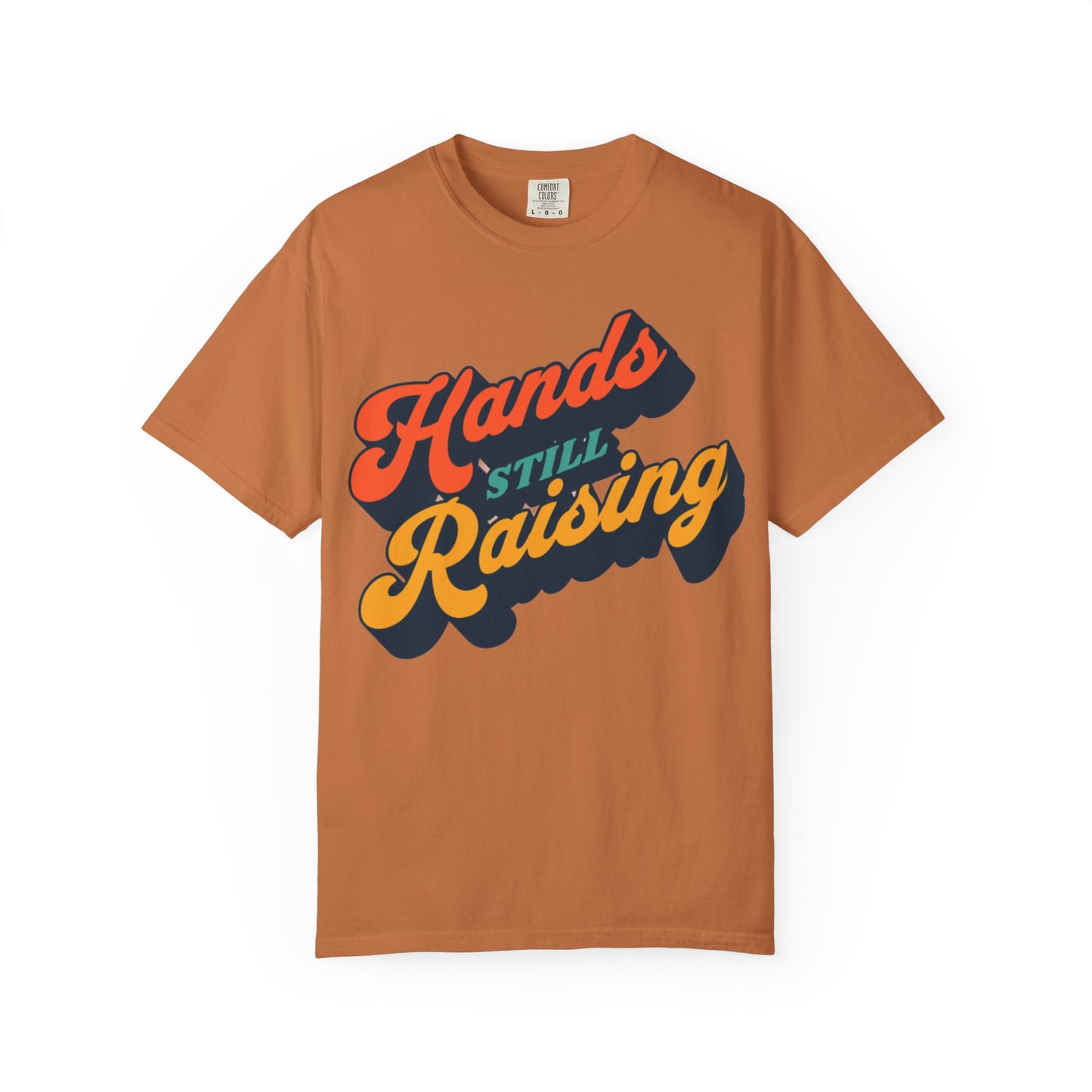 Hands Still Raising T-Shirt