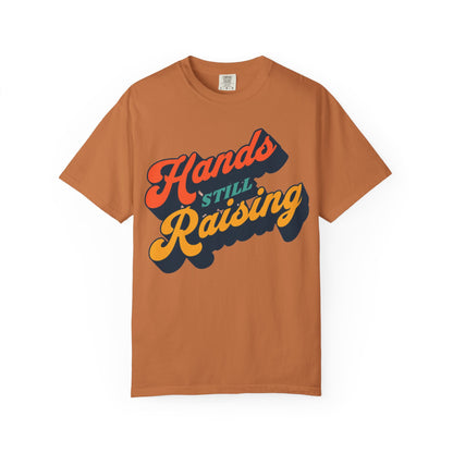 Hands Still Raising T-Shirt