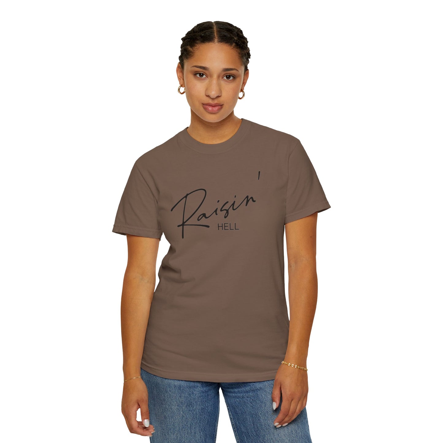 Raisin' Hell Garment-Dyed T-shirt