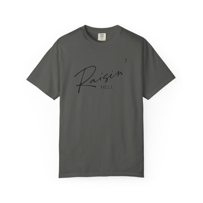 Raisin' Hell Garment-Dyed T-shirt