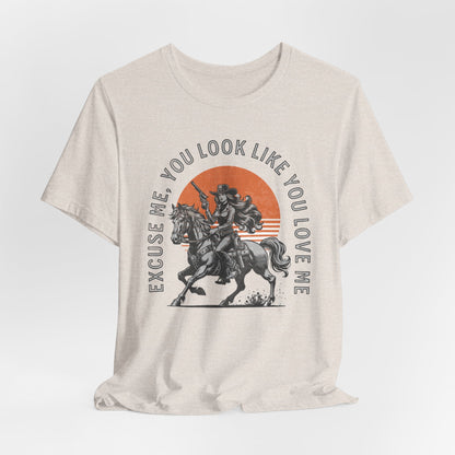 EXCUSE ME, YOU LOOK LIKE YOU LOVE ME - ADULT SOFTSTYLE