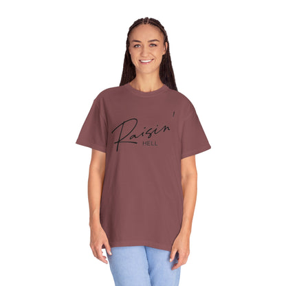 Raisin' Hell Garment-Dyed T-shirt