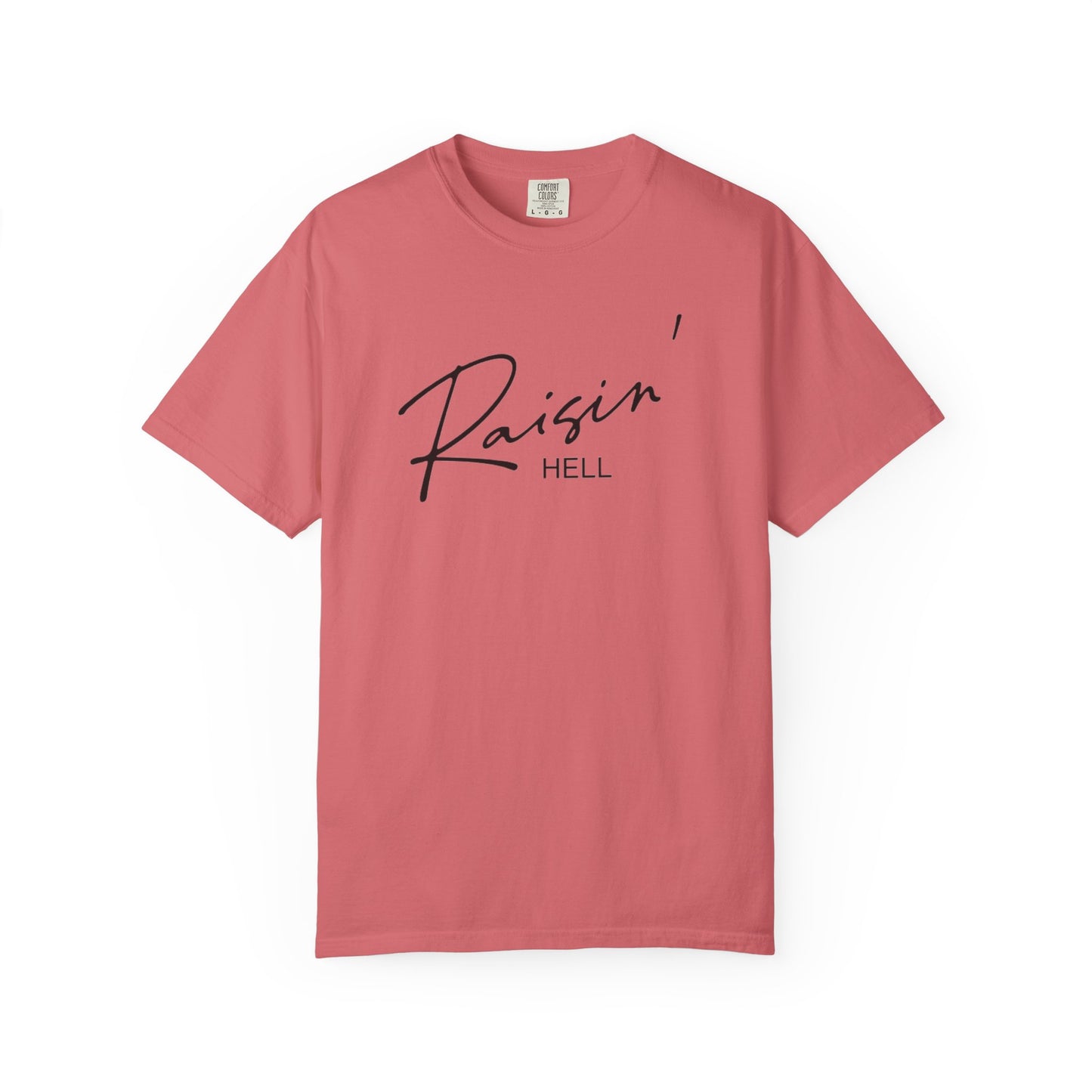 Raisin' Hell Garment-Dyed T-shirt