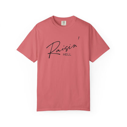 Raisin' Hell Garment-Dyed T-shirt