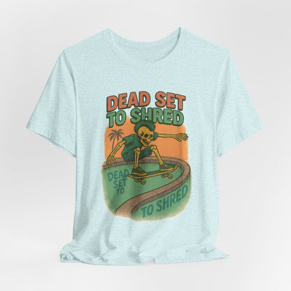 DEAD SET TO SHRED - ADULT SOFTSTYLE