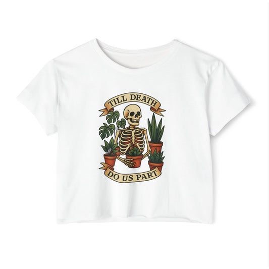 TILL DEATH DO US PART - SOFT, LIGHTWEIGHT CROP TOP