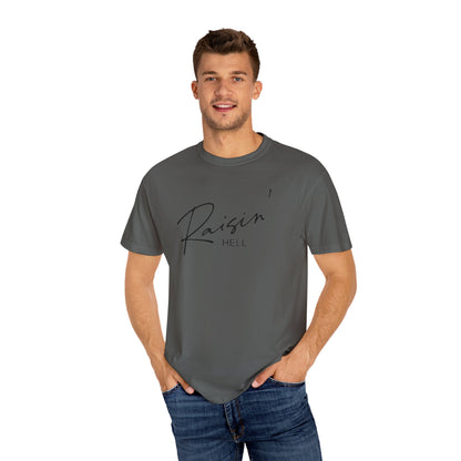 Raisin' Hell Garment-Dyed T-shirt