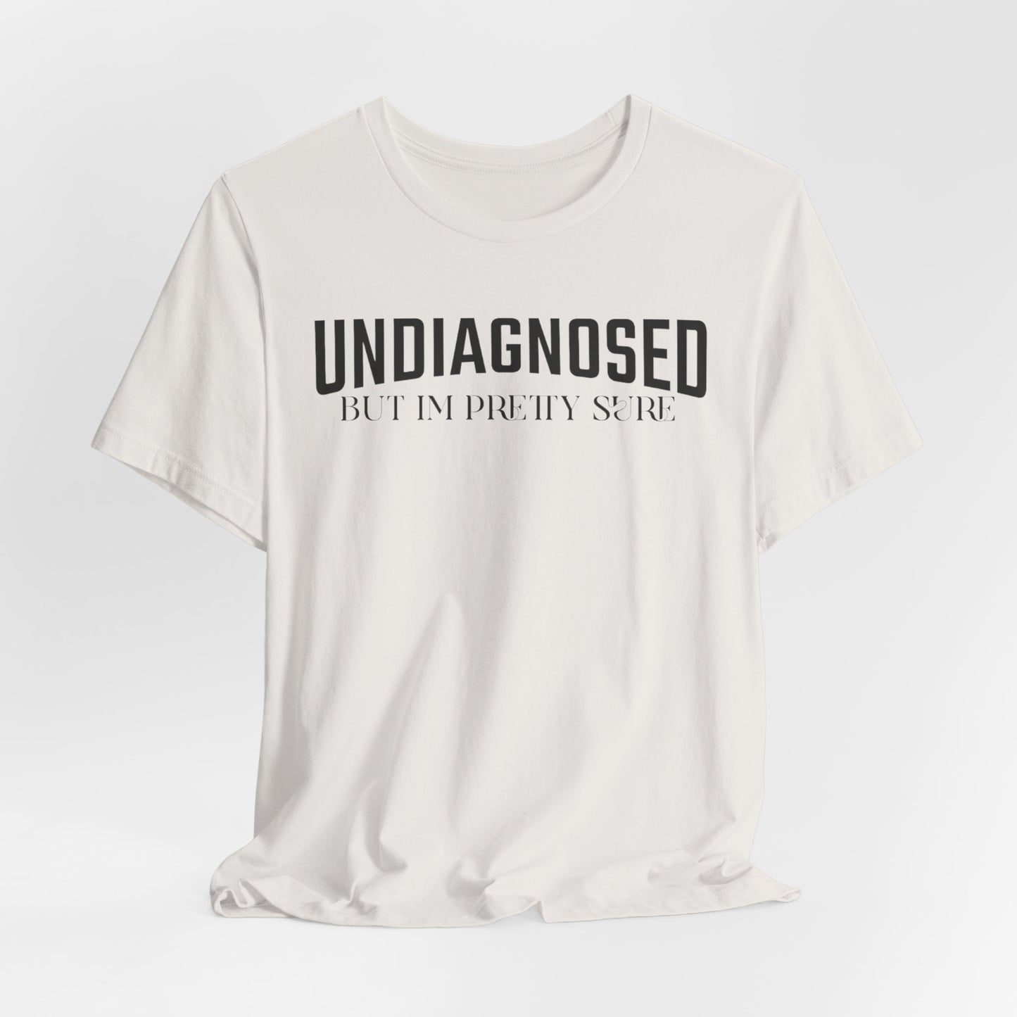 UNDIAGNOSED, BUT I'M PRETTY SURE - ADULT SOFTSTYLE