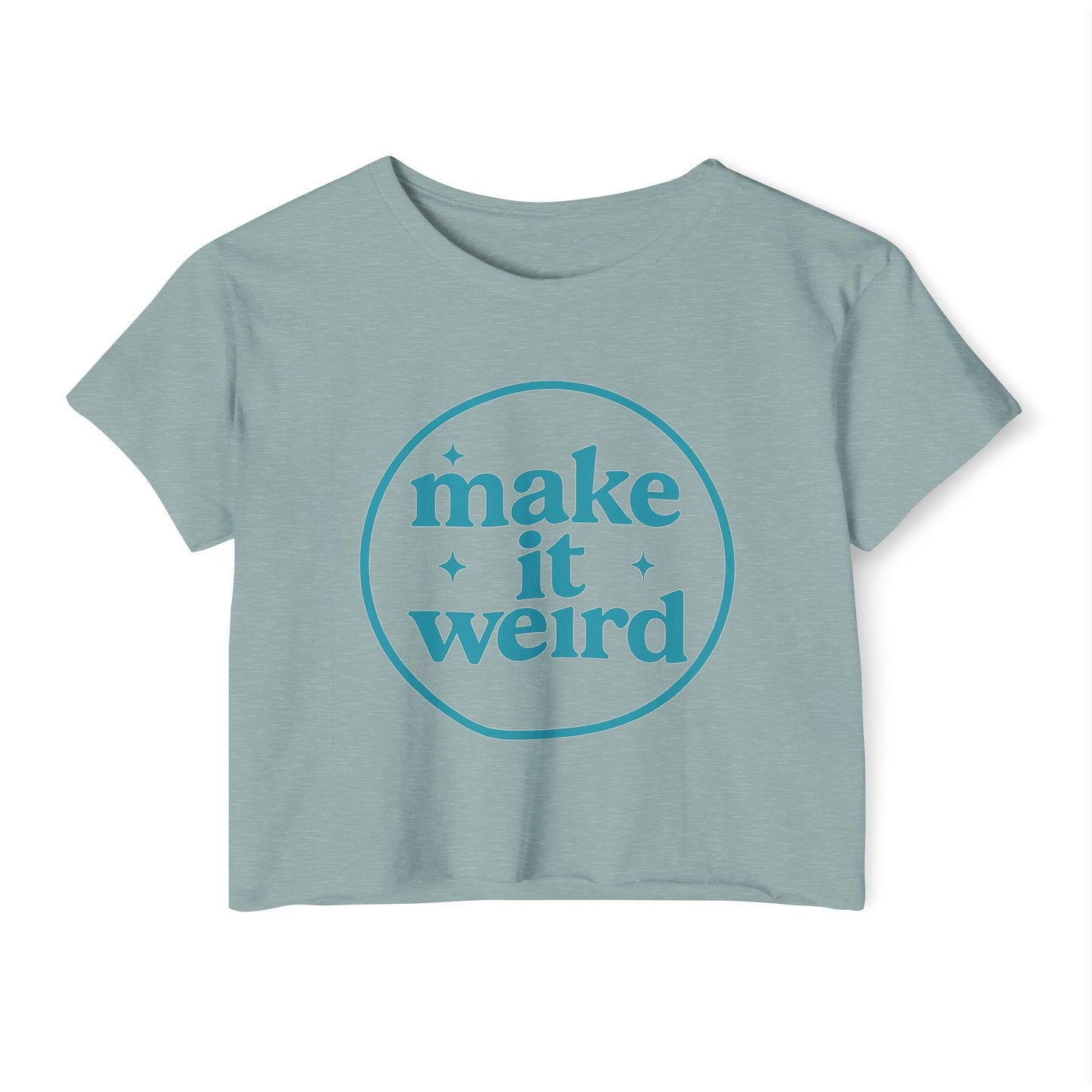 MAKE IT WEIRD - SOFT, LIGHTWEIGHT CROP TOP