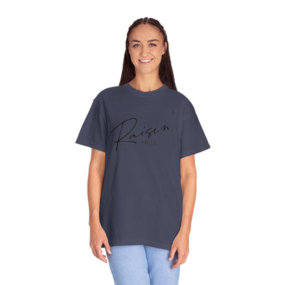 Raisin' Hell Garment-Dyed T-shirt