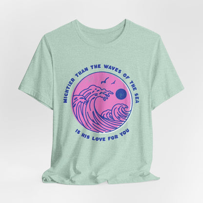 MIGHTIER THAN THE WAVES OF THE SEA - ADULT SOFTSTYLE