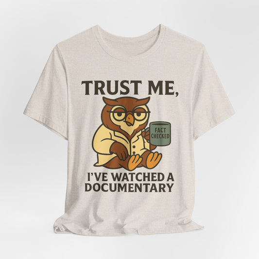 TRUST ME, I'VE WATCHED A DOCUMENTARY - ADULT SOFTSTYLE