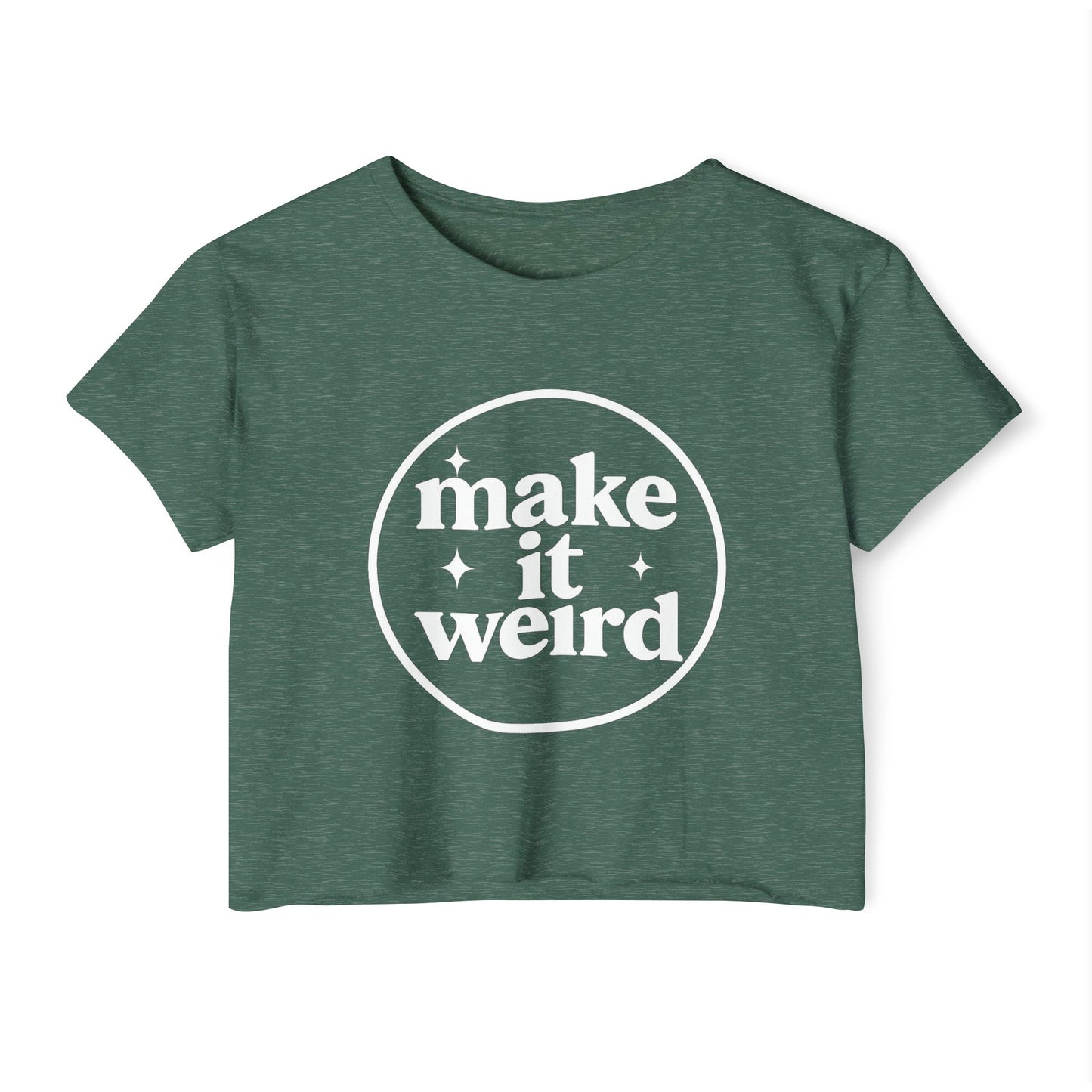MAKE IT WEIRD - SOFT, LIGHTWEIGHT CROP TOP