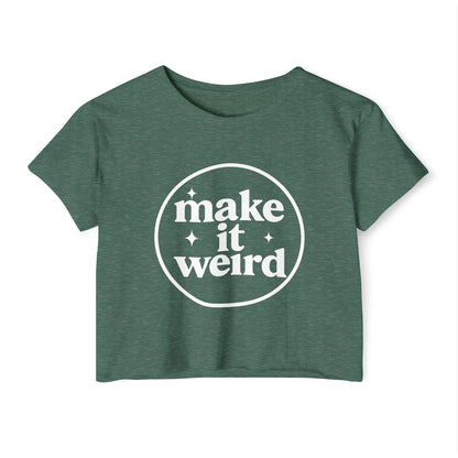 MAKE IT WEIRD - SOFT, LIGHTWEIGHT CROP TOP