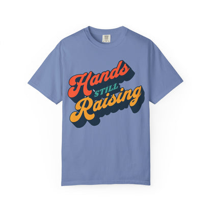 Hands Still Raising T-Shirt