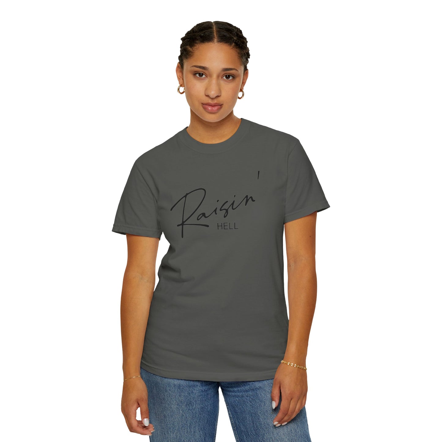 Raisin' Hell Garment-Dyed T-shirt