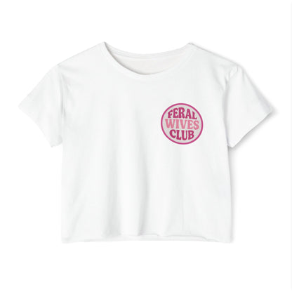 FERAL WIVES CLUB - SOFT, LIGHTWEIGHT CROP TOP